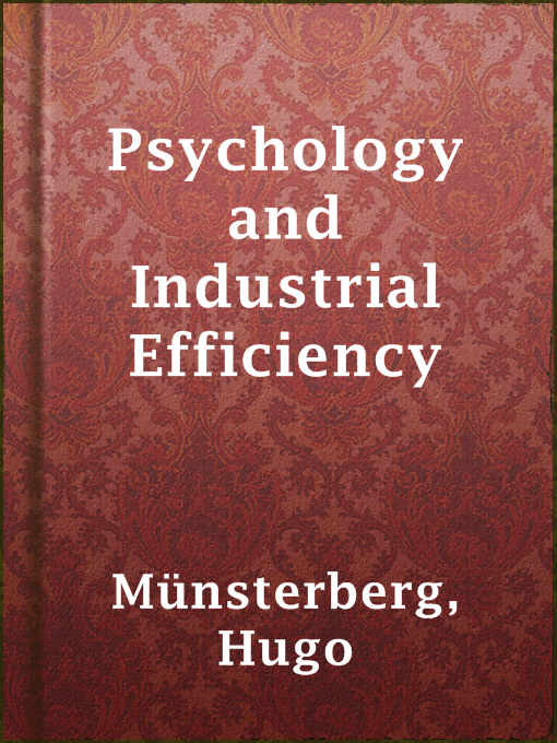 Title details for Psychology and Industrial Efficiency by Hugo Münsterberg - Available